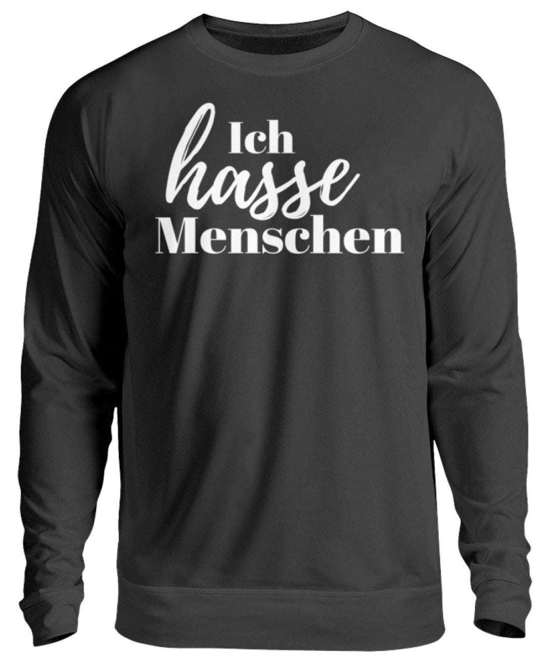 Ich hasse Menschen  - Unisex Pullover - Words on Shirts