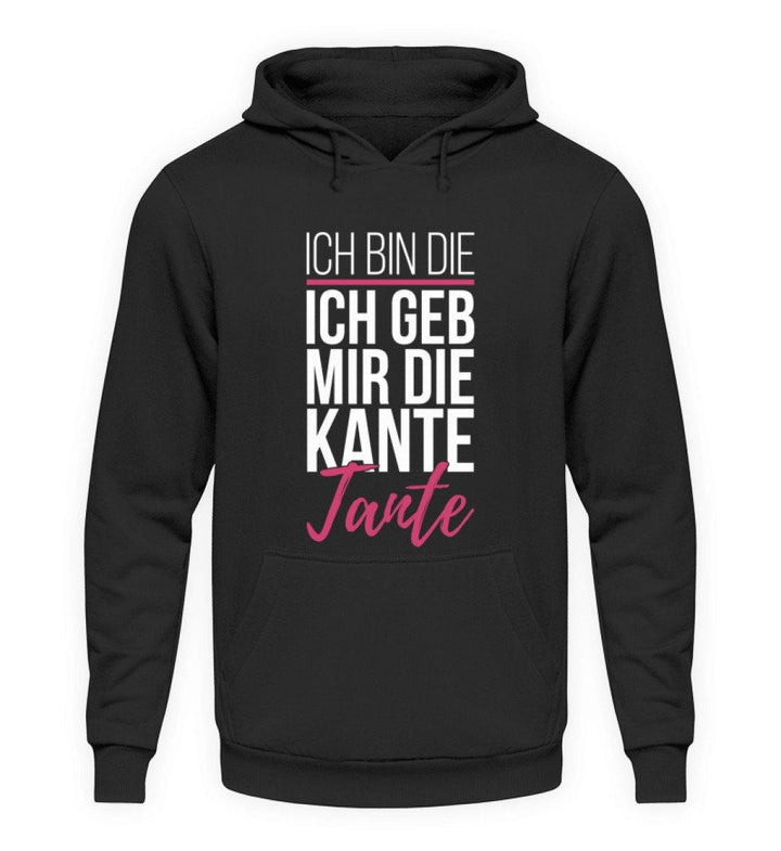 Kante Tante - Words on Shirts  - Unisex Kapuzenpullover Hoodie - Words on Shirts Sag es mit dem Mittelfinger Shirts Hoodies Sweatshirt Taschen Gymsack Spruch Sprüche Statement