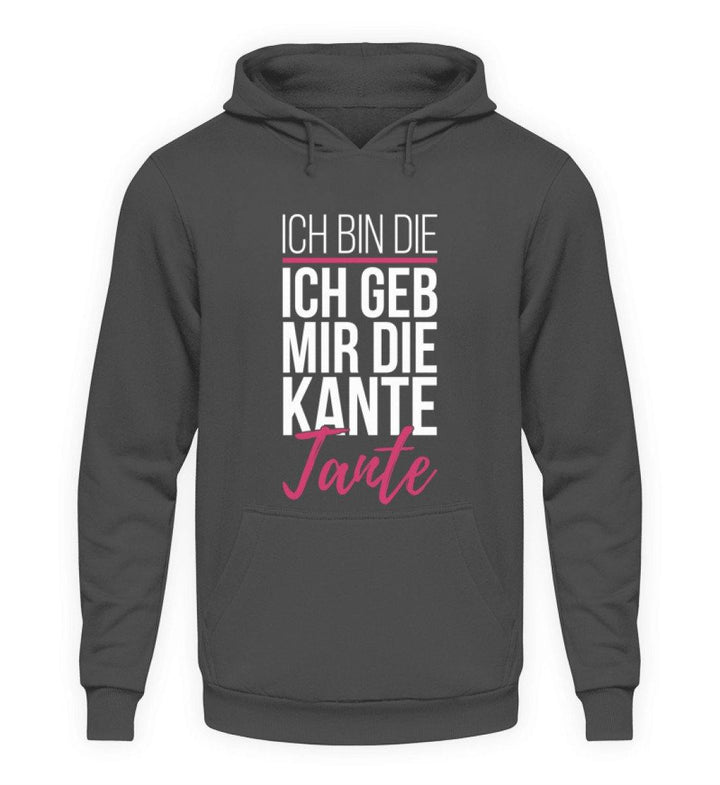 Kante Tante - Words on Shirts  - Unisex Kapuzenpullover Hoodie - Words on Shirts Sag es mit dem Mittelfinger Shirts Hoodies Sweatshirt Taschen Gymsack Spruch Sprüche Statement