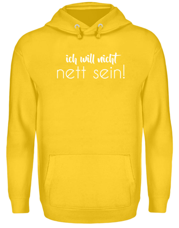 ich will nicht nett sein  - Unisex Kapuzenpullover Hoodie - Words on Shirts