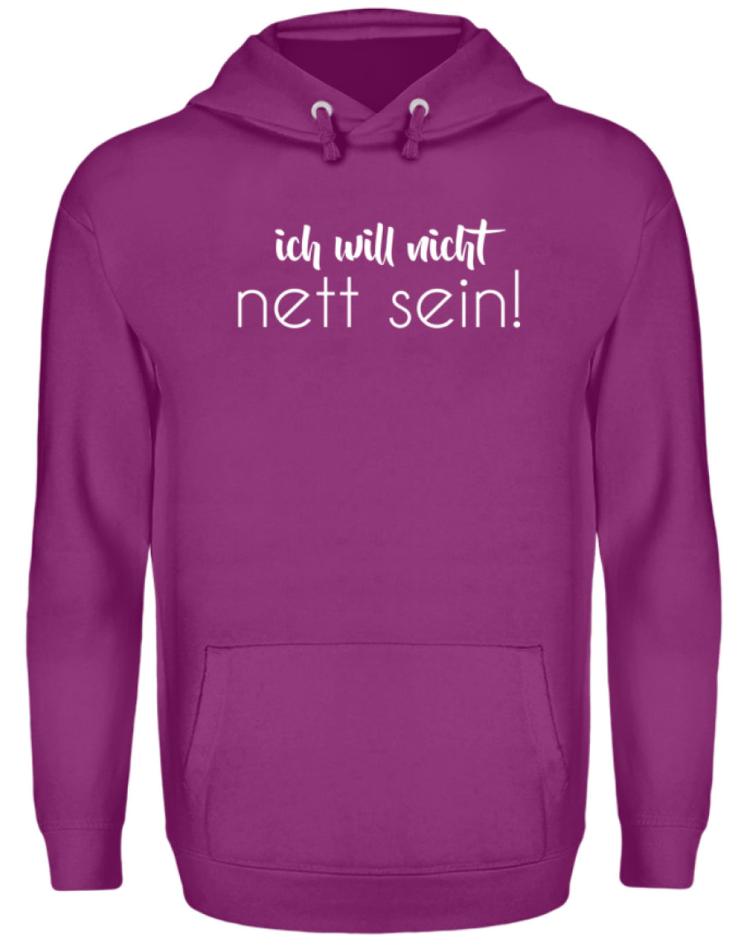 ich will nicht nett sein  - Unisex Kapuzenpullover Hoodie - Words on Shirts