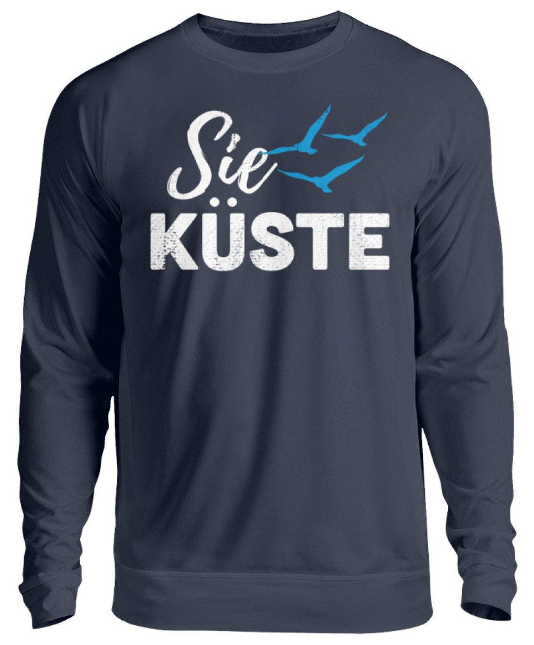 Die Küste - Norddeutsch  - Unisex Pullover - Words on Shirts Sag es mit dem Mittelfinger Shirts Hoodies Sweatshirt Taschen Gymsack Spruch Sprüche Statement