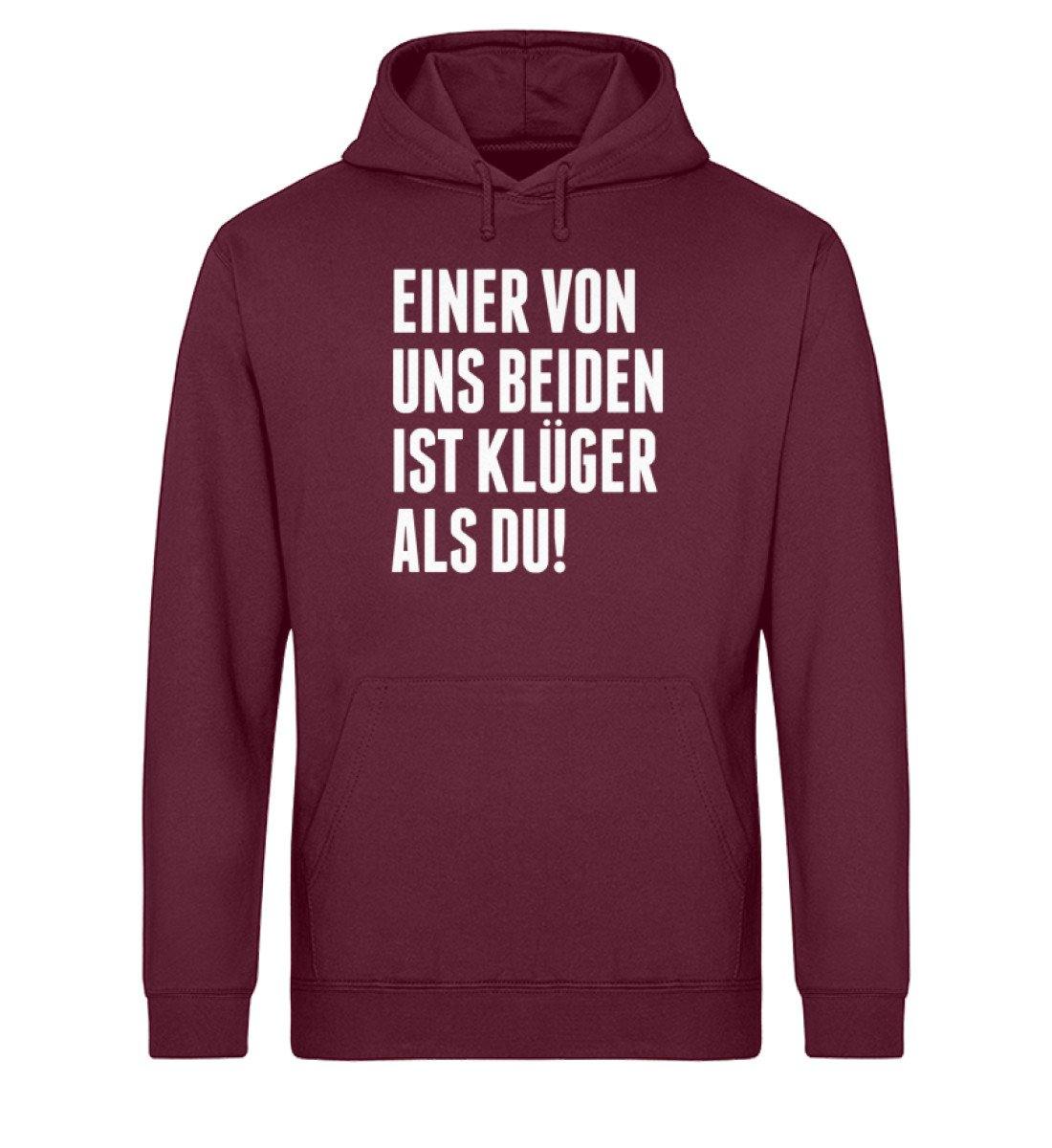 Einer von uns beiden ist klüger als du! - Words on Shirts  - Unisex Organic Hoodie