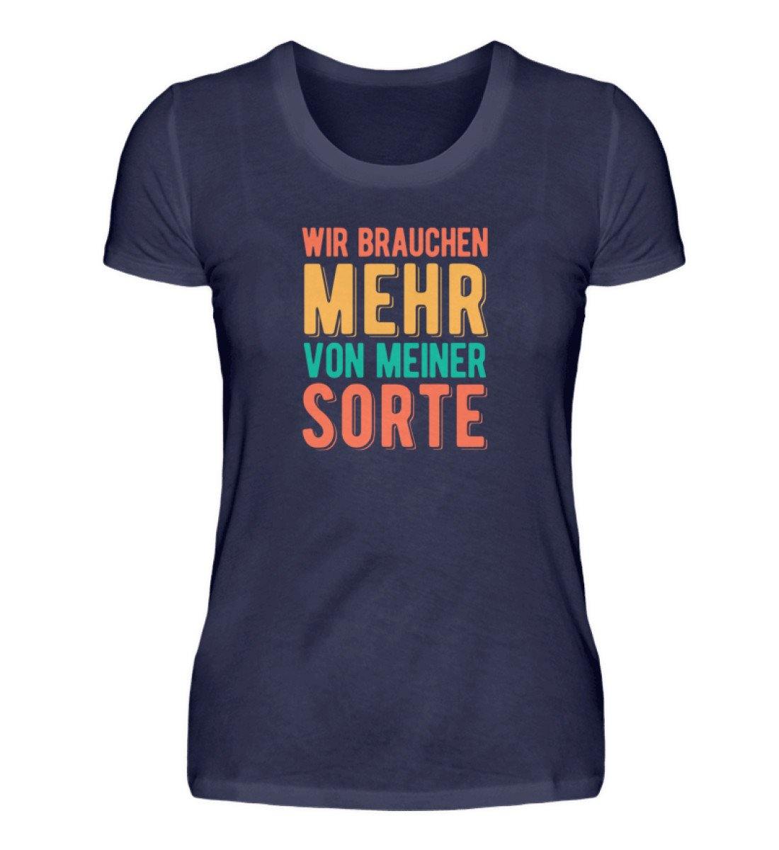 Wir brauchen mehr von meiner Sorte  - Damenshirt