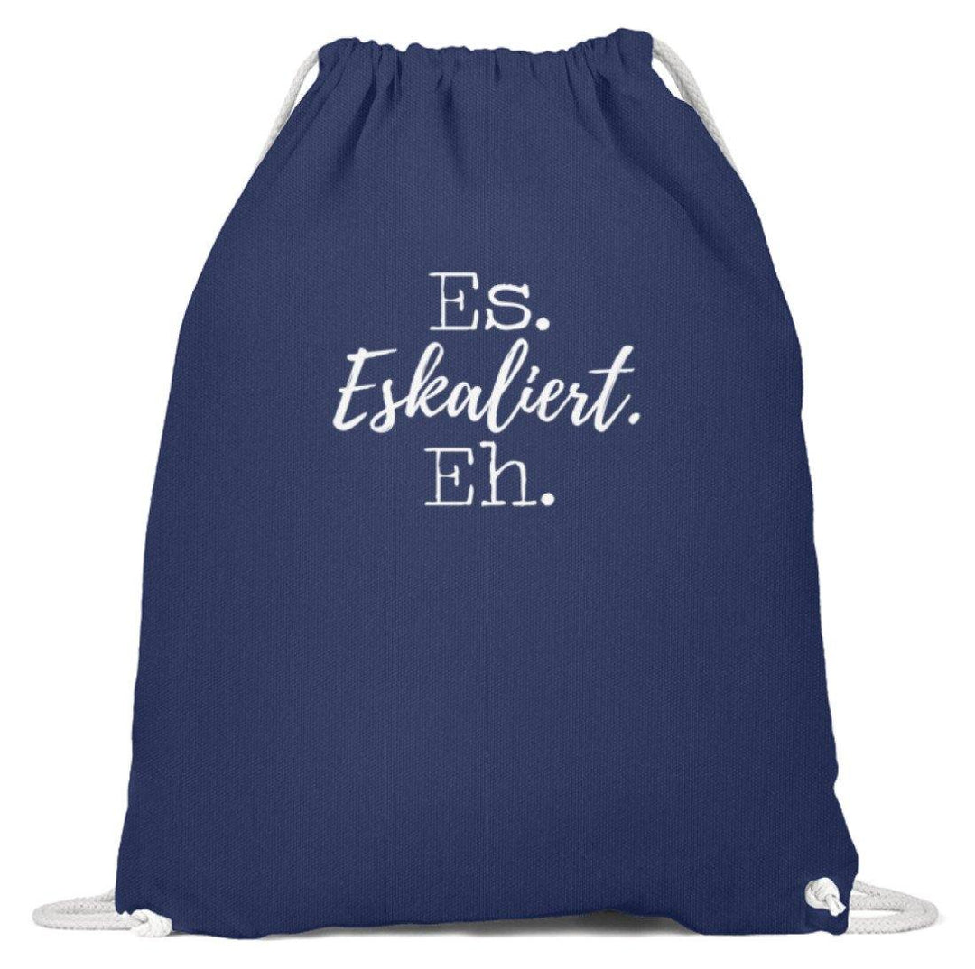 Es Eskaliert Eh - Words on Shirts (5)  - Baumwoll Gymsac - Words on Shirts Sag es mit dem Mittelfinger Shirts Hoodies Sweatshirt Taschen Gymsack Spruch Sprüche Statement