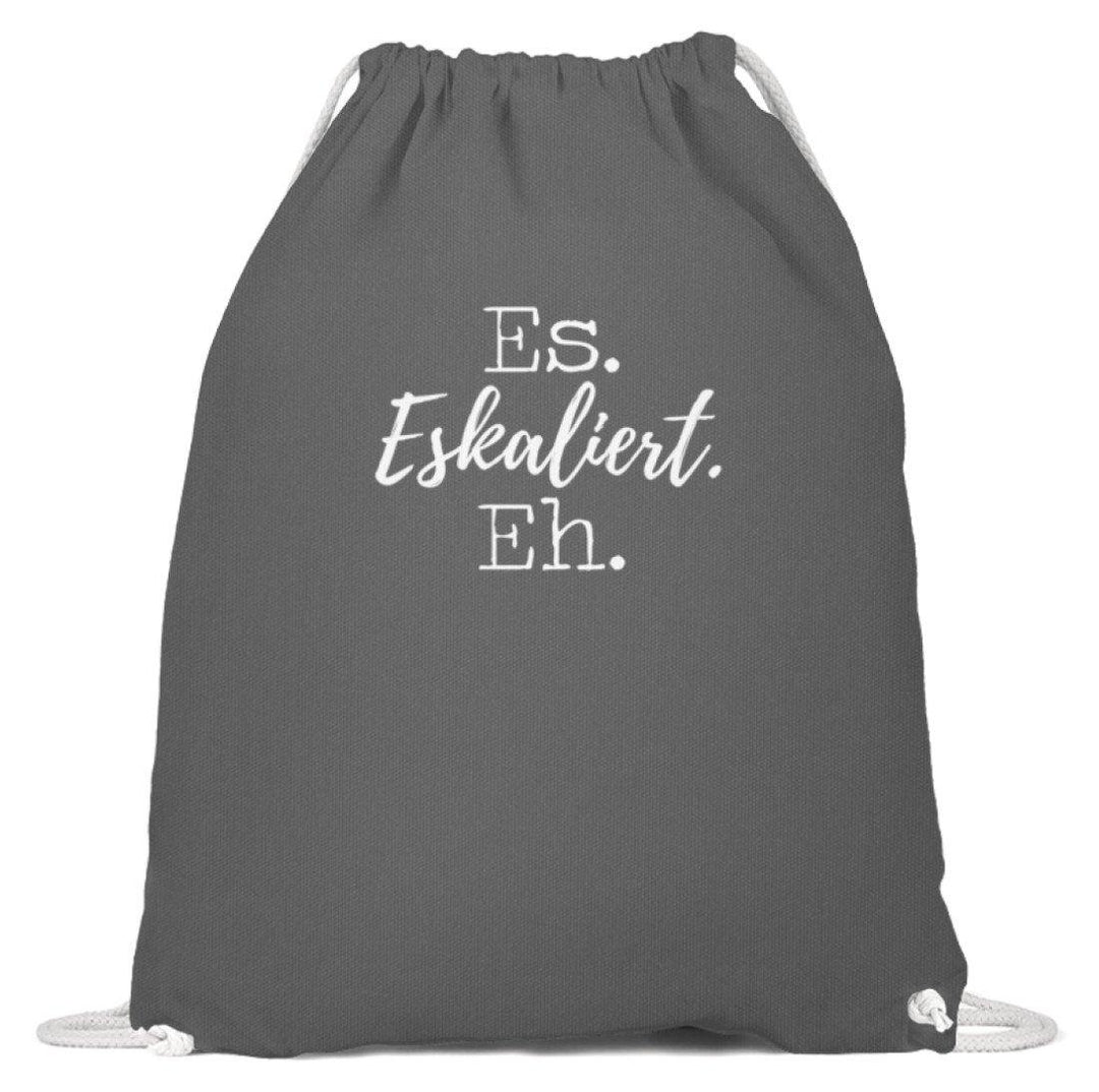 Es Eskaliert Eh - Words on Shirts (5)  - Baumwoll Gymsac - Words on Shirts Sag es mit dem Mittelfinger Shirts Hoodies Sweatshirt Taschen Gymsack Spruch Sprüche Statement