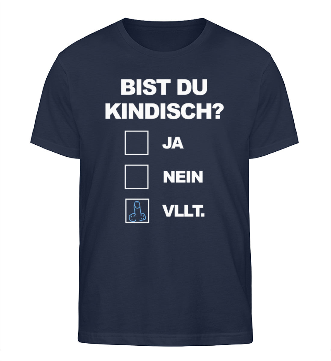 Bist du kindisch? Ja, Nein, Vllt.  - Herren Organic Shirt