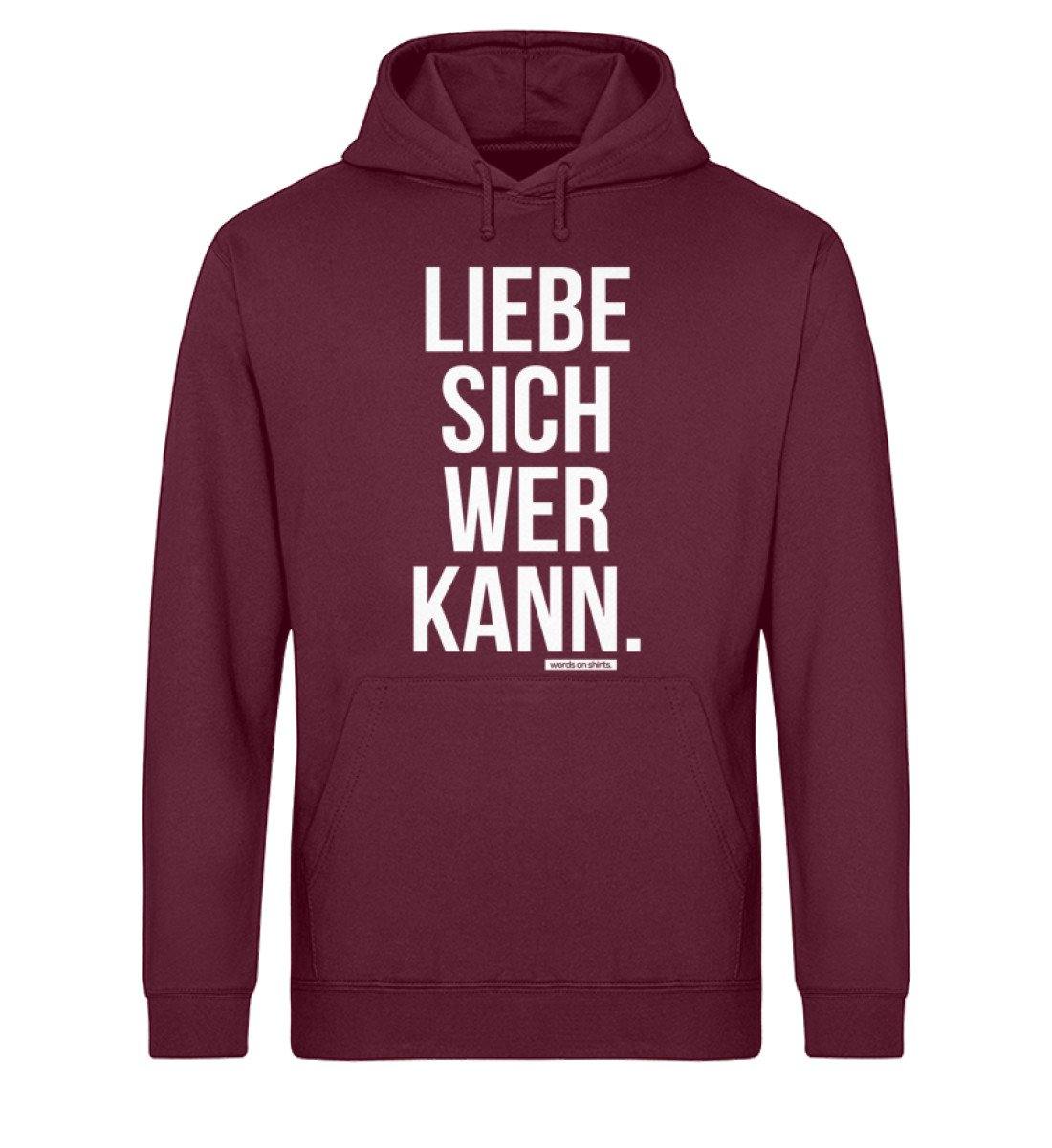 Liebe sich wer kann - Words on Shirts  - Unisex Organic Hoodie