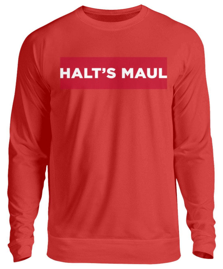Halts Maul  - Unisex Pullover - Words on Shirts