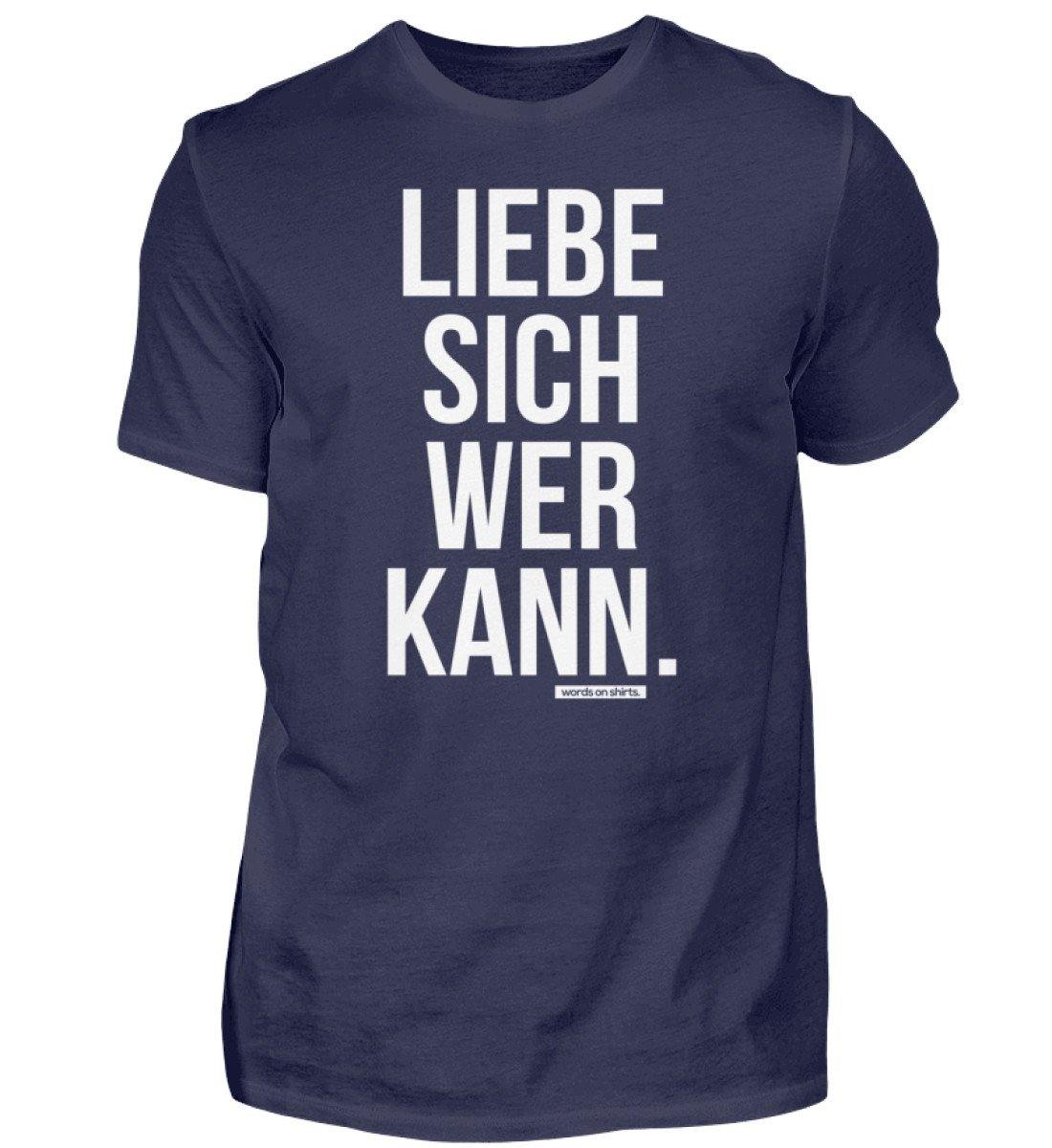 Liebe sich wer kann - Words on Shirts  - Herren Shirt