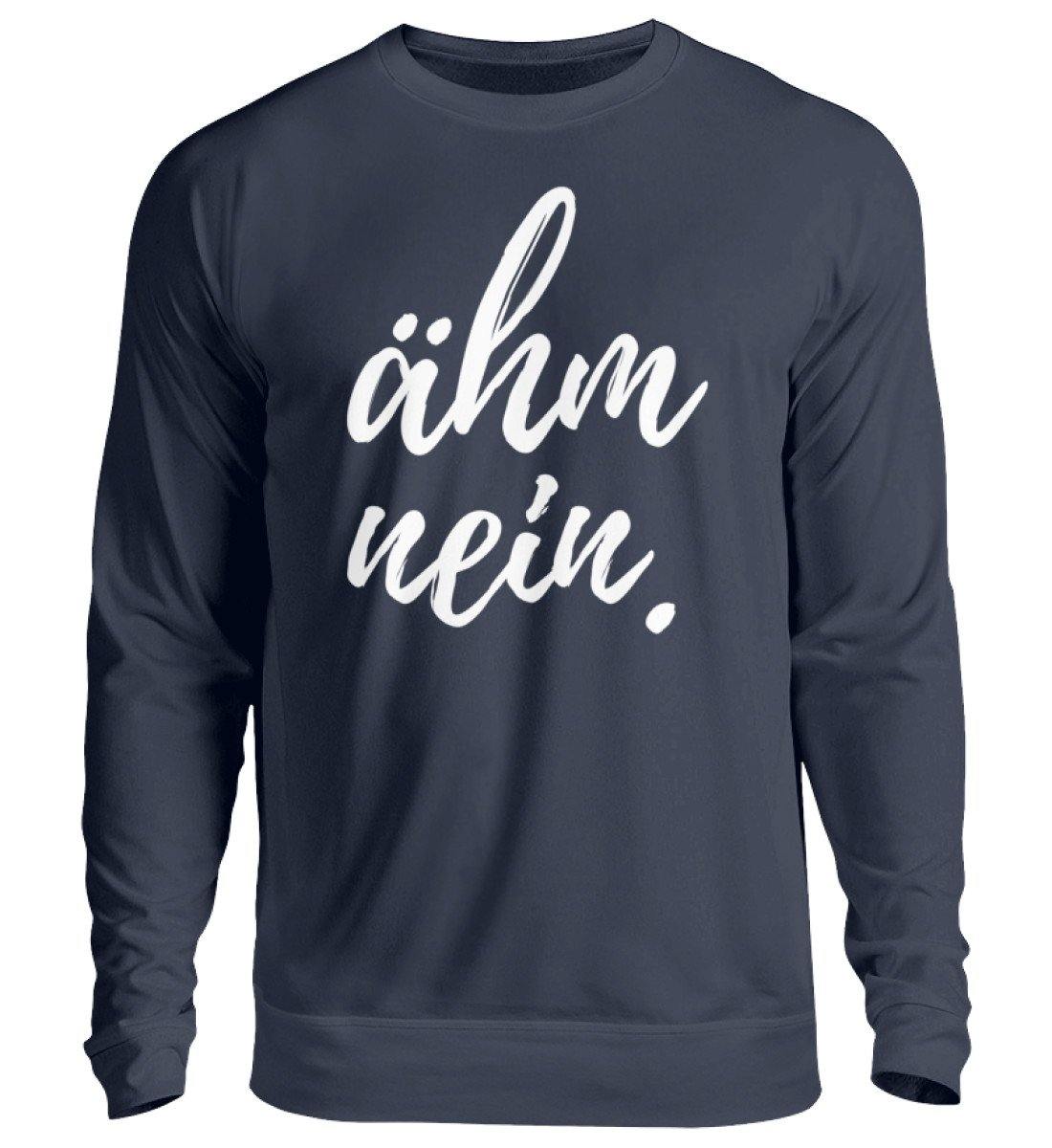 ähm nein. Words on Shirts  - Unisex Pullover