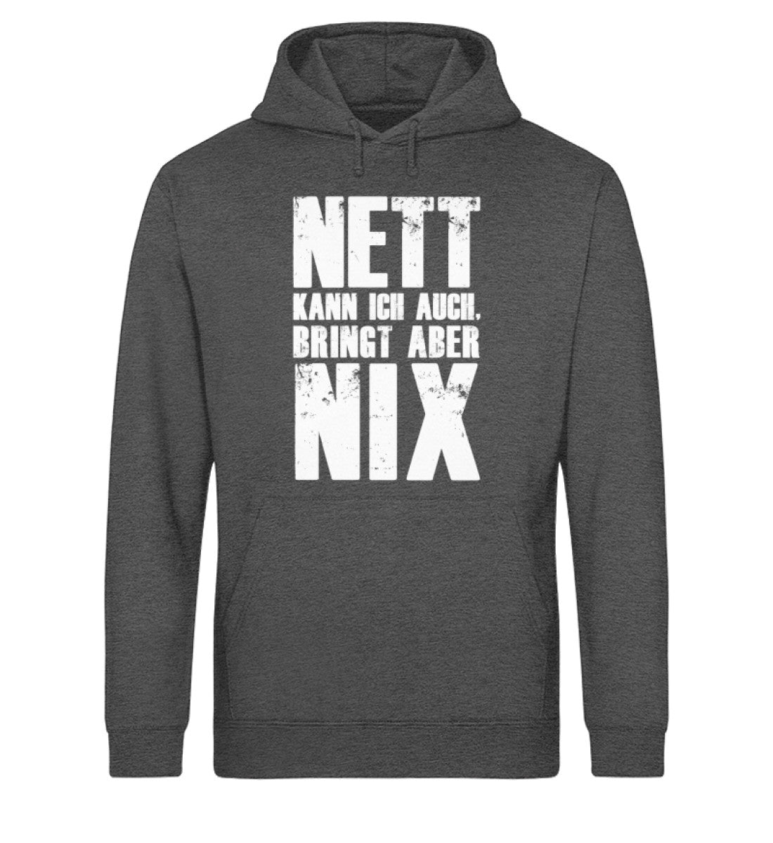 Nett kann ich auch, bringt aber nix  - Unisex Organic Hoodie