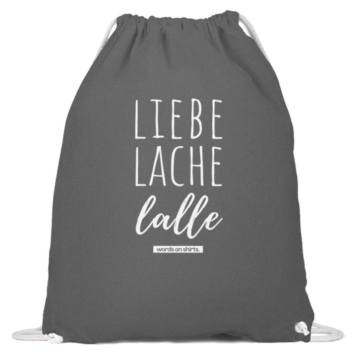 Liebe Lache Lalle - Words on Shirt  - Baumwoll Gymsac - Words on Shirts Sag es mit dem Mittelfinger Shirts Hoodies Sweatshirt Taschen Gymsack Spruch Sprüche Statement
