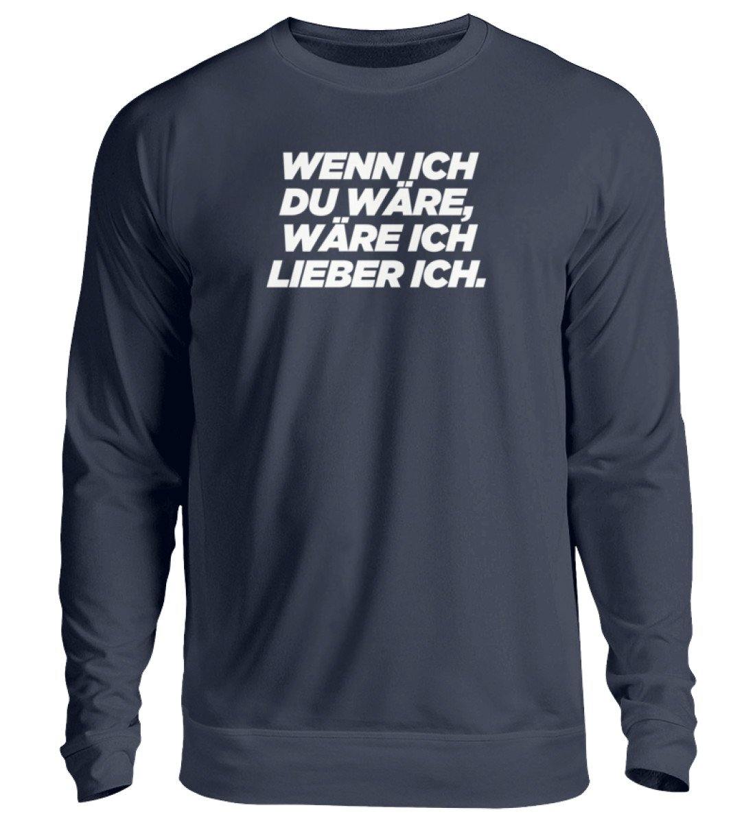 Wenn ich du wäre - Words on Shirts  - Unisex Pullover