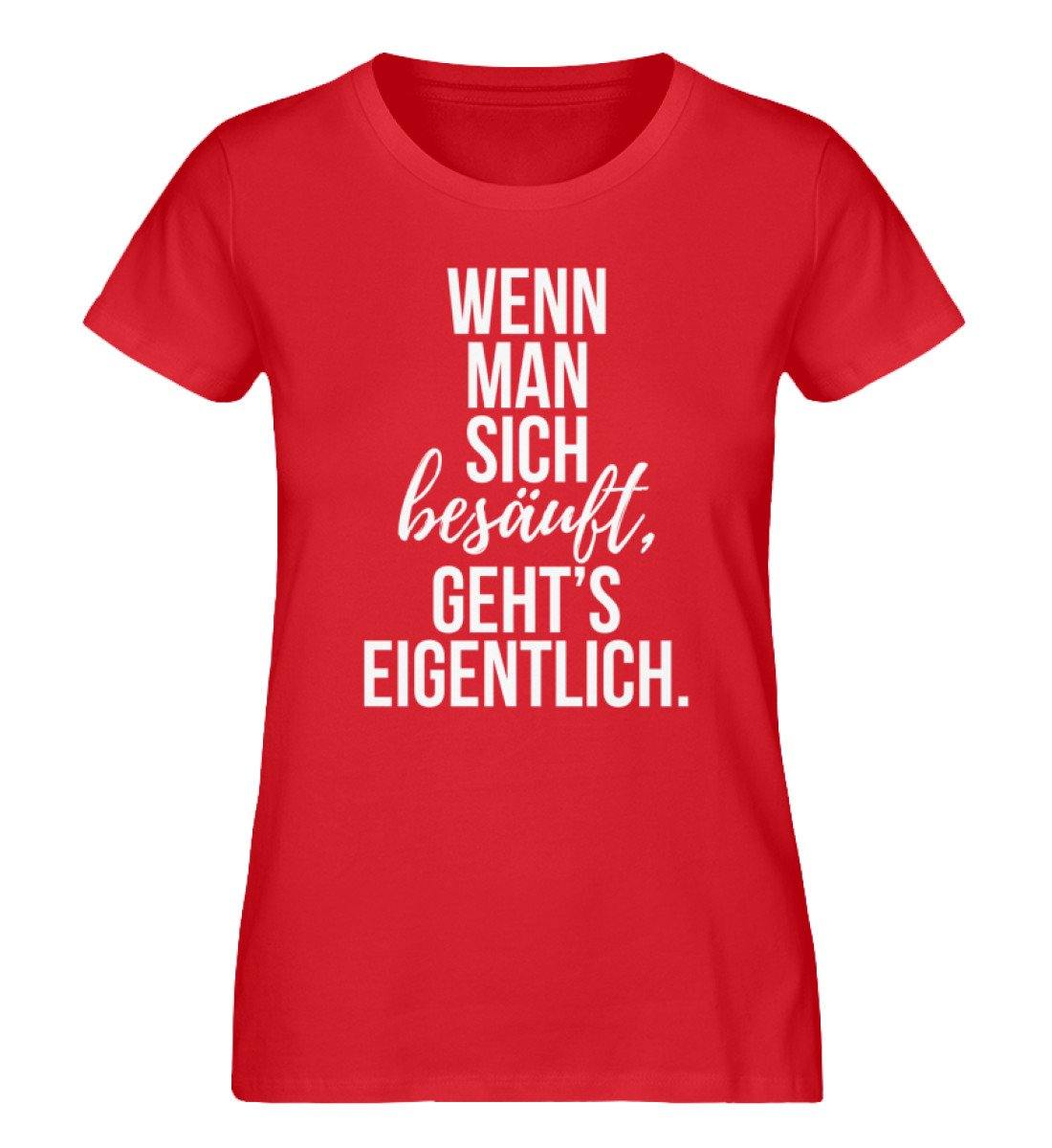 Wenn man sich besäuft, gehts eigentlich.  - Damen Premium Organic Shirt