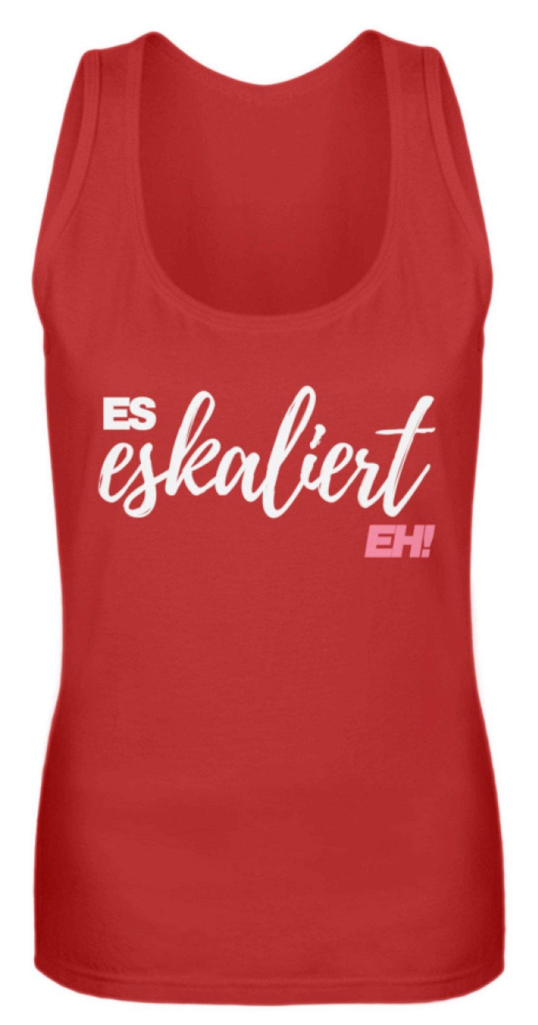 Es Eskaliert Eh - Words on Shirts (2)  - Frauen Tanktop - Words on Shirts Sag es mit dem Mittelfinger Shirts Hoodies Sweatshirt Taschen Gymsack Spruch Sprüche Statement