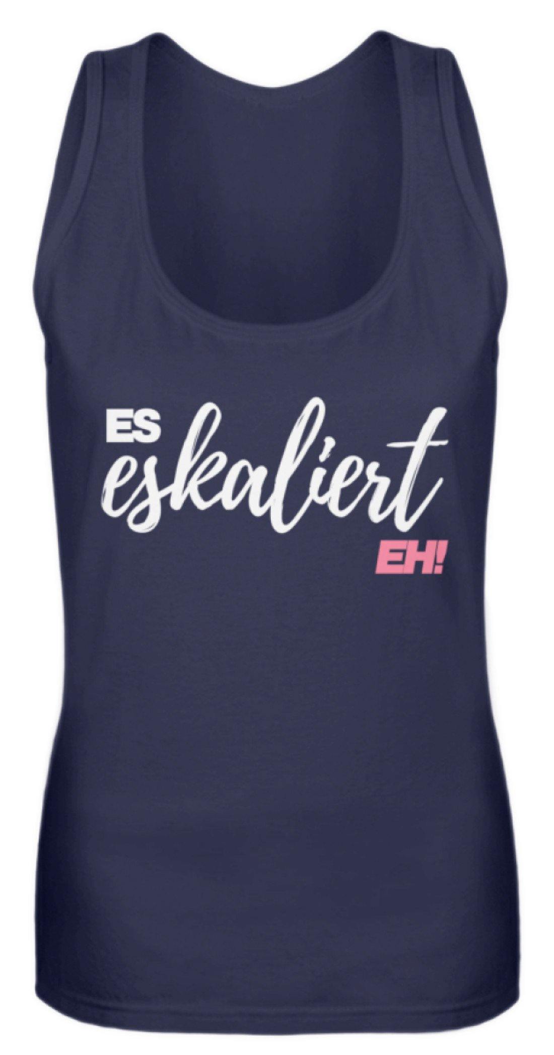 Es Eskaliert Eh - Words on Shirts (2)  - Frauen Tanktop