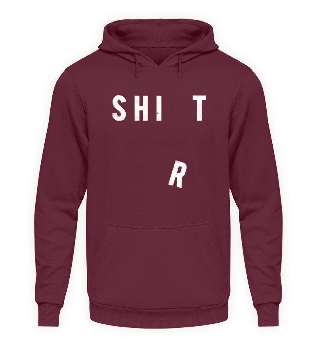 Sh*t Shirt   - Unisex Kapuzenpullover Hoodie
