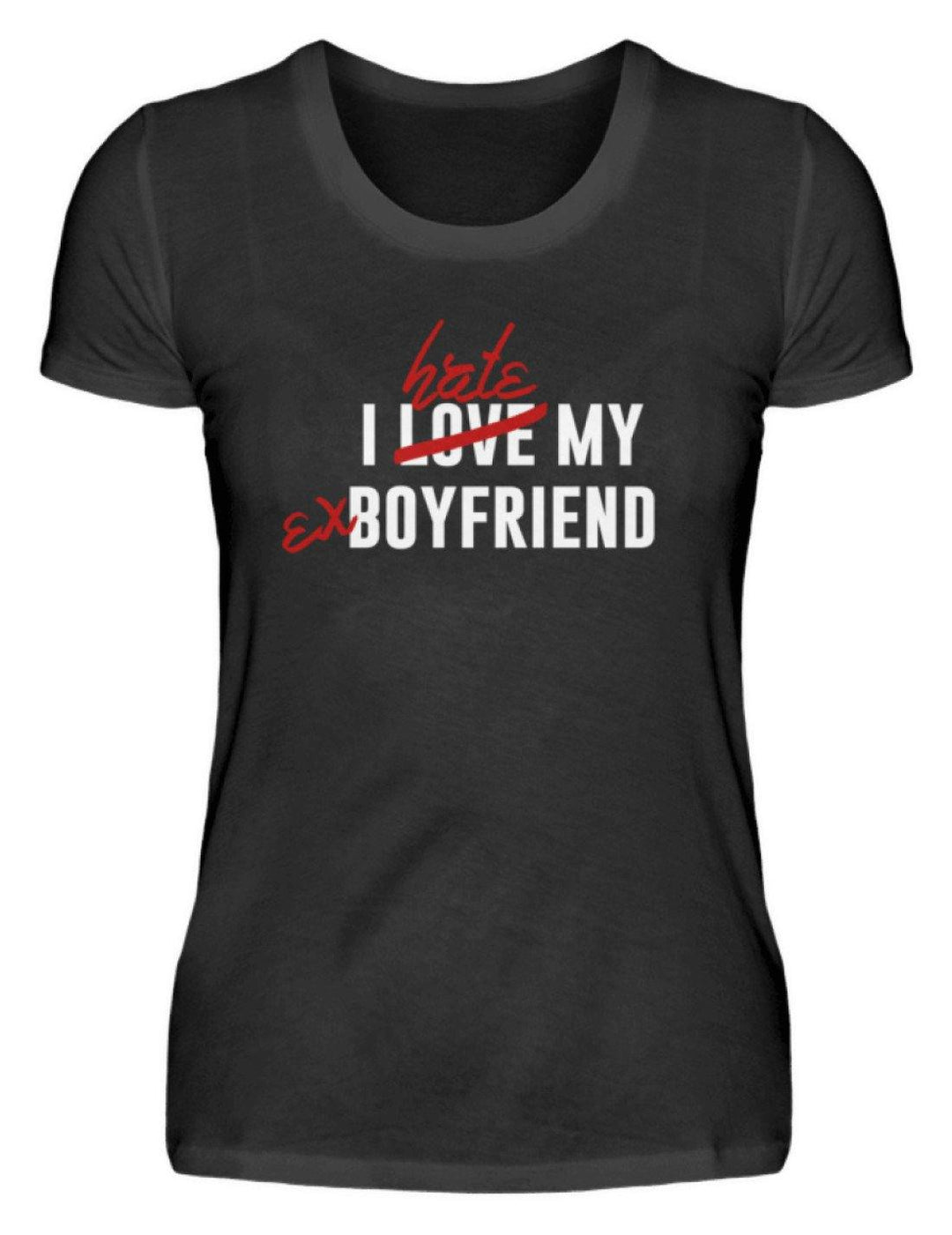I Love My Boyfriend  - Damenshirt - Words on Shirts
