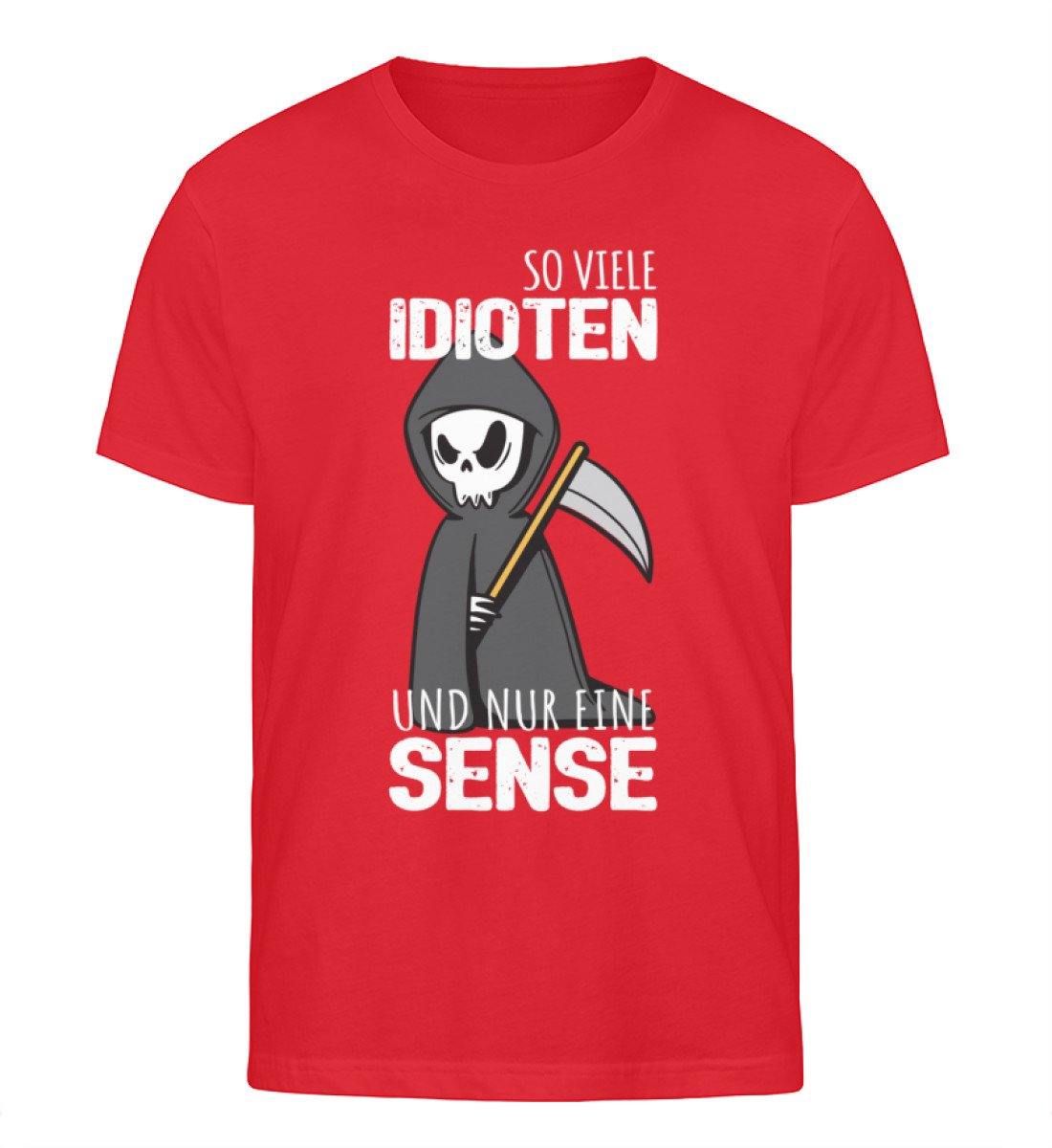 So viele Idioten und nur eine Sense  - Herren Organic Shirt