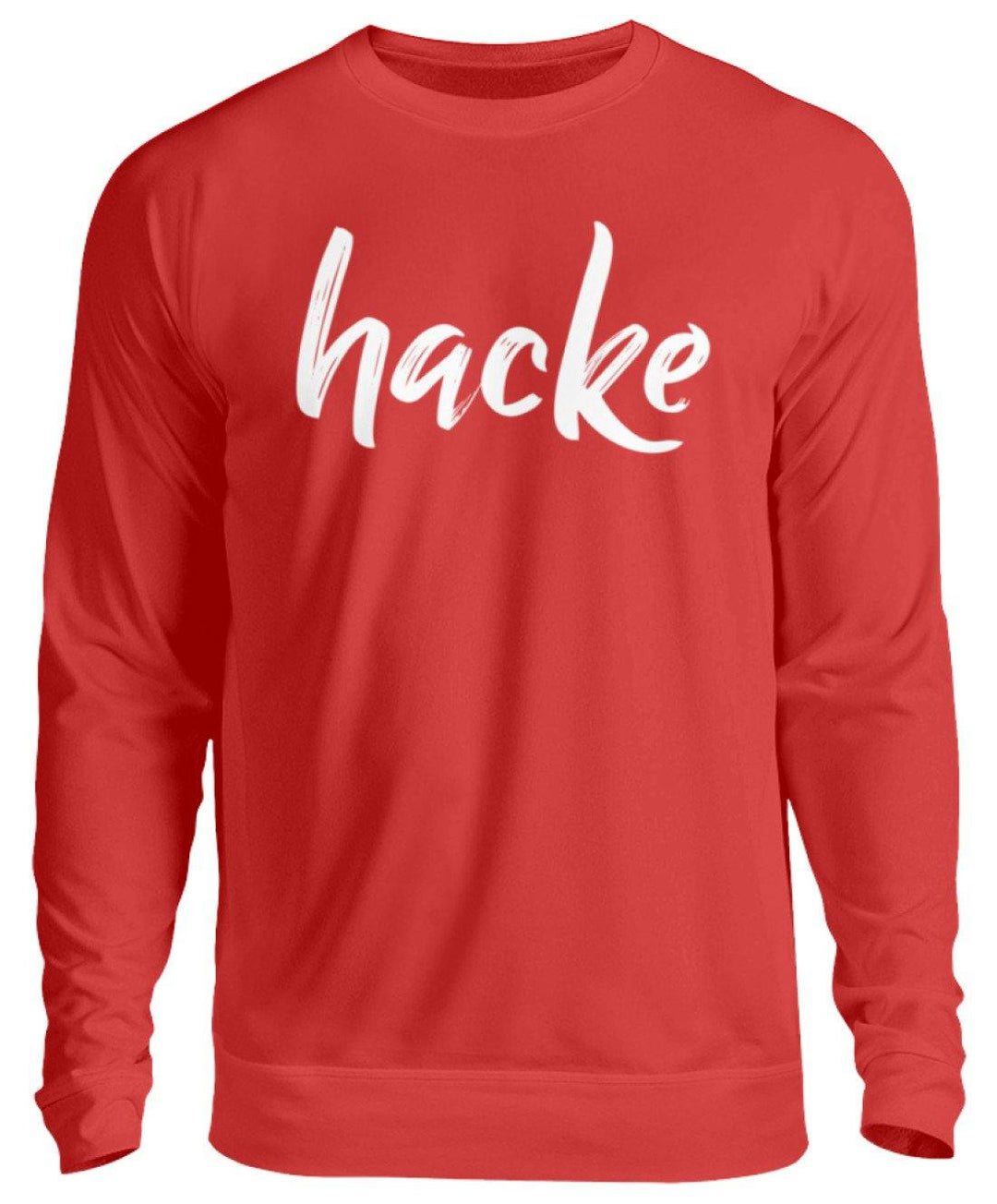 hacke Shirt  - Unisex Pullover - Words on Shirts Sag es mit dem Mittelfinger Shirts Hoodies Sweatshirt Taschen Gymsack Spruch Sprüche Statement