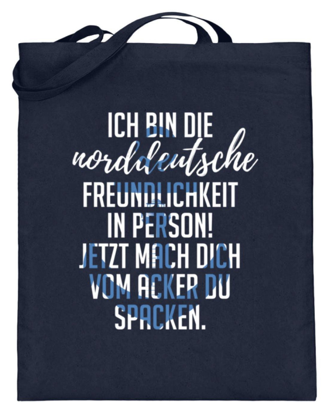 Norddeutsche Freundlichkeit  - Jutebeutel (mit langen Henkeln) - Words on Shirts Sag es mit dem Mittelfinger Shirts Hoodies Sweatshirt Taschen Gymsack Spruch Sprüche Statement