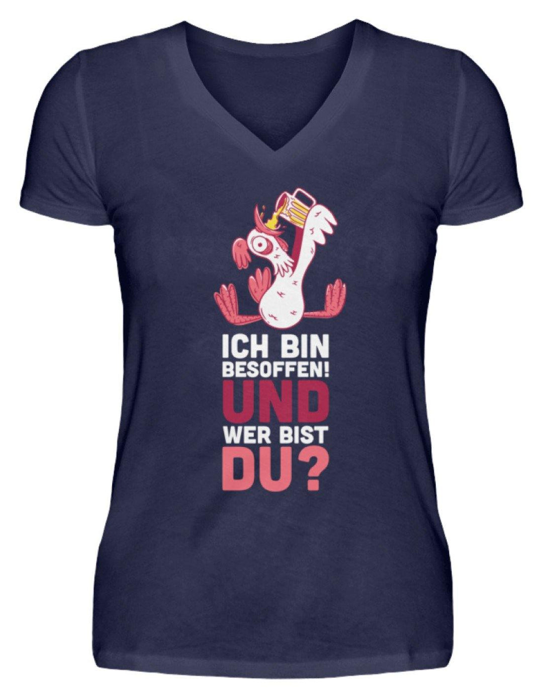 Ich bin Besoffen! Wer bist Du? - WOS  - V-Neck Damenshirt - Words on Shirts Sag es mit dem Mittelfinger Shirts Hoodies Sweatshirt Taschen Gymsack Spruch Sprüche Statement