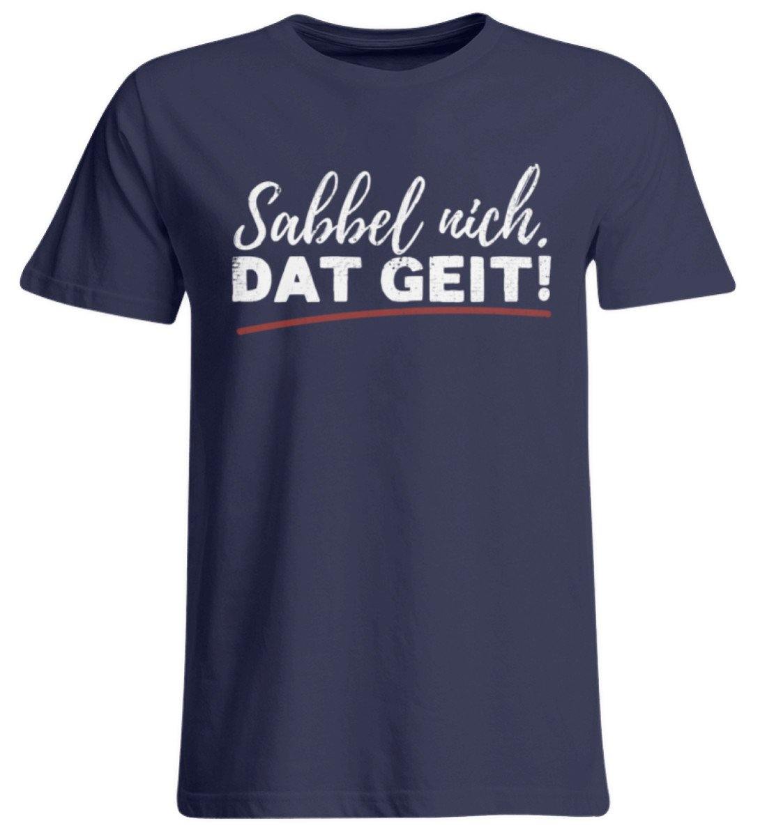 Sabbel nich. Dat Geit! - Norddeutsch   - Übergrößenshirt