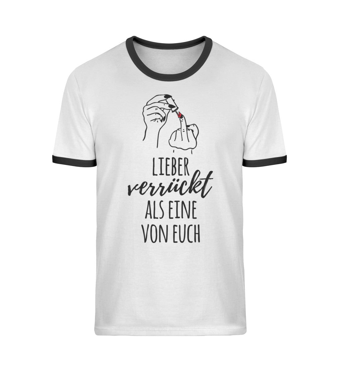 Lieber verrückt als Eine von Euch  - Unisex Organic Ringer T-Shirt