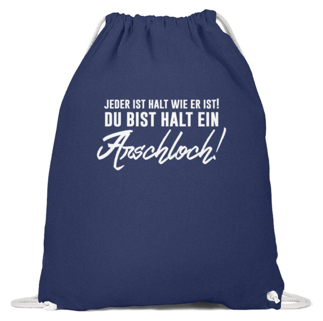 Jeder ist wie er ist. Du bist ein Ar***  - Baumwoll Gymsac - Words on Shirts