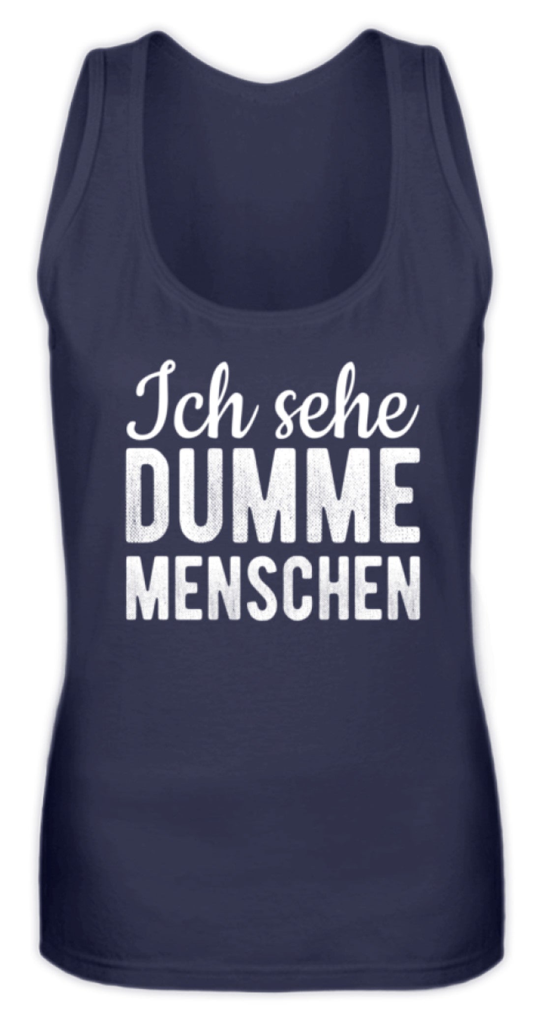 Ich sehe Dumme Menschen  - Frauen Tanktop