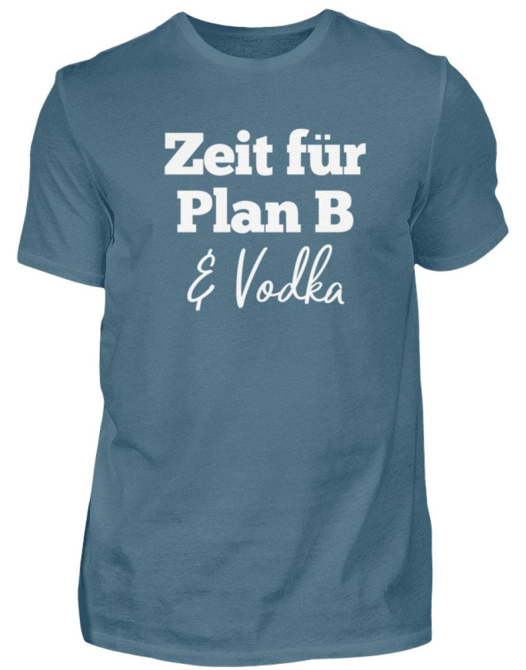 Zeit für Plan B & Vodka  - Herren Shirt - Words on Shirts Sag es mit dem Mittelfinger Shirts Hoodies Sweatshirt Taschen Gymsack Spruch Sprüche Statement