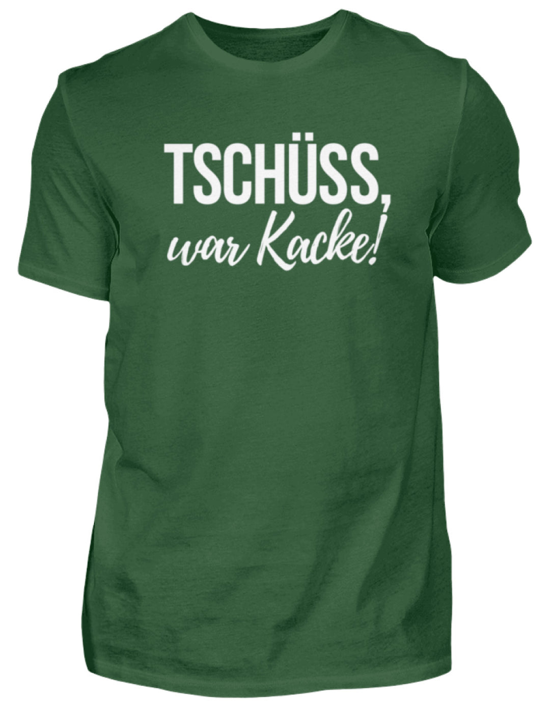 Tschüss, war Kacke!  - Herren Shirt - Words on Shirts