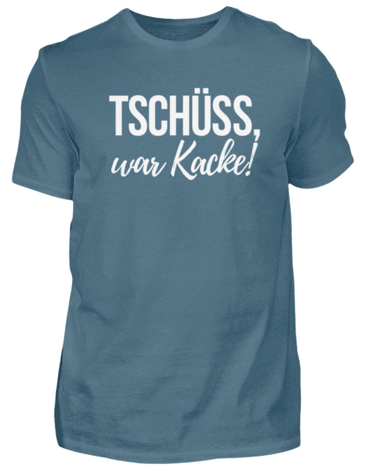 Tschüss, war Kacke!  - Herren Shirt - Words on Shirts