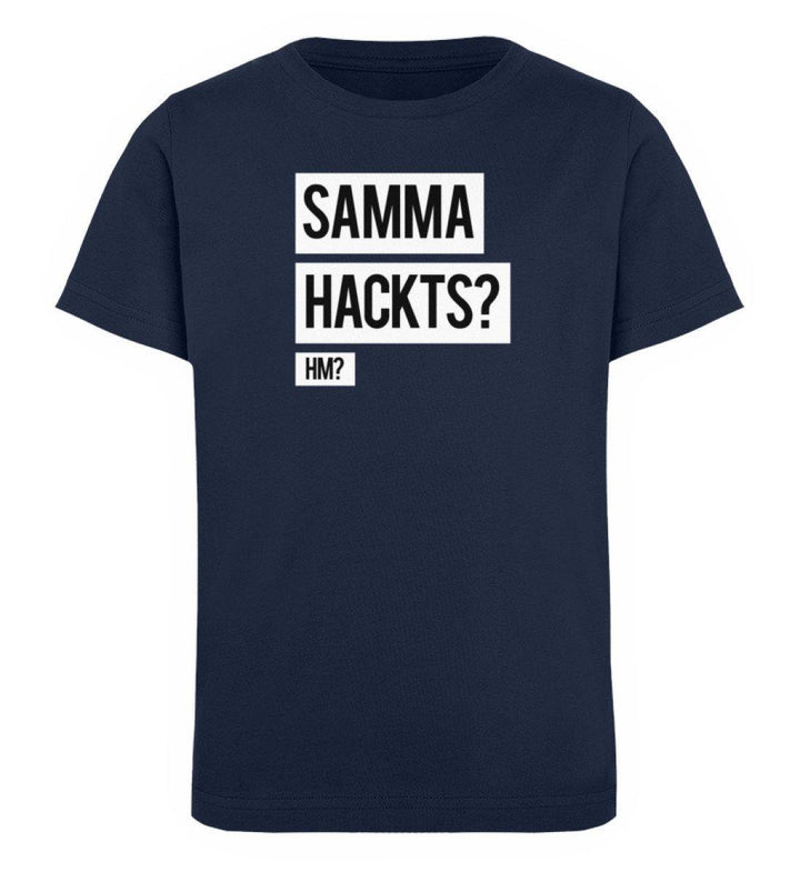 Samma Hackts? Hm?- Words on Shirts - PR  - Kinder Organic T-Shirt - Words on Shirts Sag es mit dem Mittelfinger Shirts Hoodies Sweatshirt Taschen Gymsack Spruch Sprüche Statement