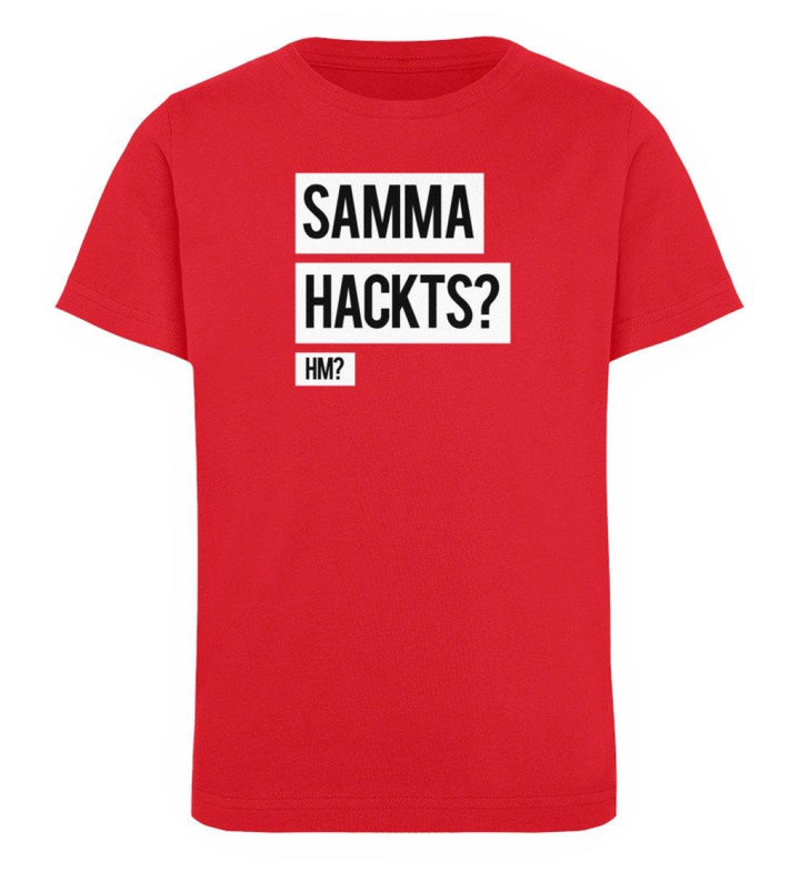 Samma Hackts? Hm?- Words on Shirts - PR  - Kinder Organic T-Shirt - Words on Shirts Sag es mit dem Mittelfinger Shirts Hoodies Sweatshirt Taschen Gymsack Spruch Sprüche Statement