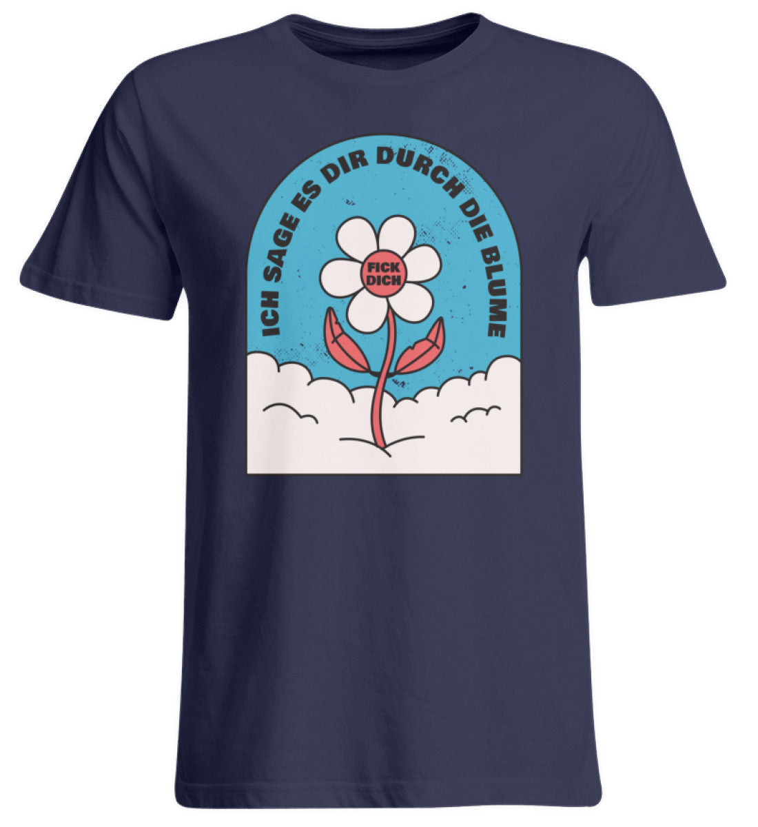 Ich sage es durch die Blume F!ck Dich  - Übergrößenshirt