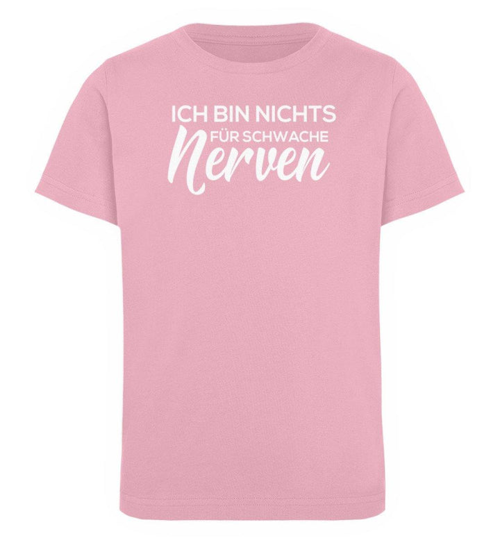 Schwache Nerve -  Words on Shirts - PR  - Kinder Organic T-Shirt - Words on Shirts Sag es mit dem Mittelfinger Shirts Hoodies Sweatshirt Taschen Gymsack Spruch Sprüche Statement