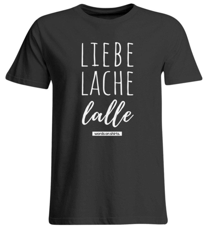 Liebe Lache Lalle - Words on Shirt  - Übergrößenshirt - Words on Shirts Sag es mit dem Mittelfinger Shirts Hoodies Sweatshirt Taschen Gymsack Spruch Sprüche Statement