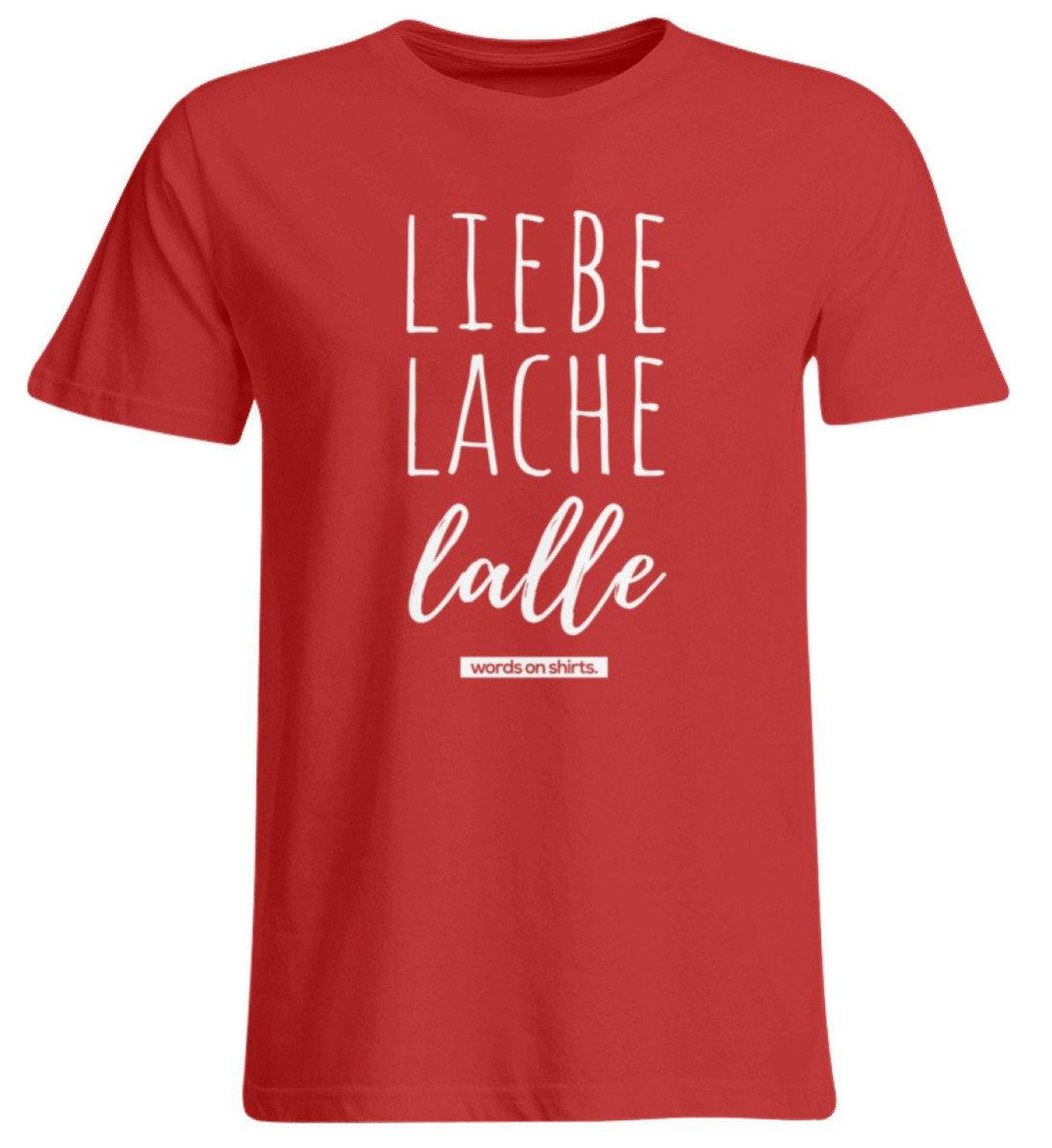 Liebe Lache Lalle - Words on Shirt  - Übergrößenshirt - Words on Shirts Sag es mit dem Mittelfinger Shirts Hoodies Sweatshirt Taschen Gymsack Spruch Sprüche Statement