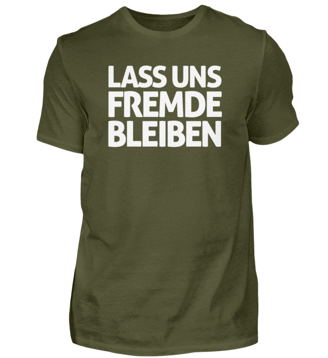 Lass uns fremde bleiben  - Herren Shirt