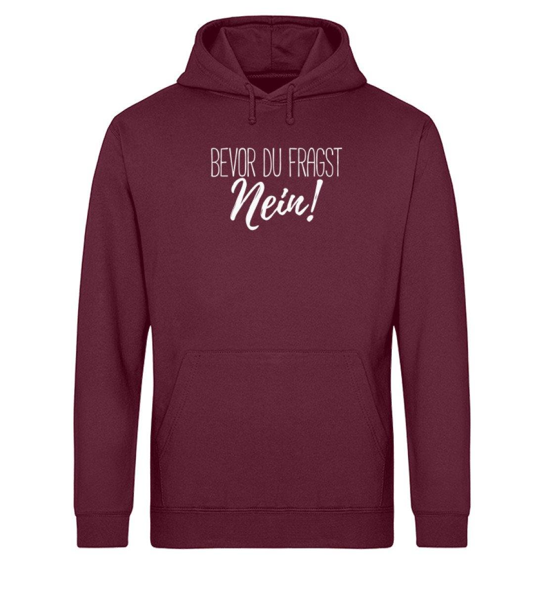 Bevor du fragst... Nein Words on Shirts  - Unisex Organic Hoodie