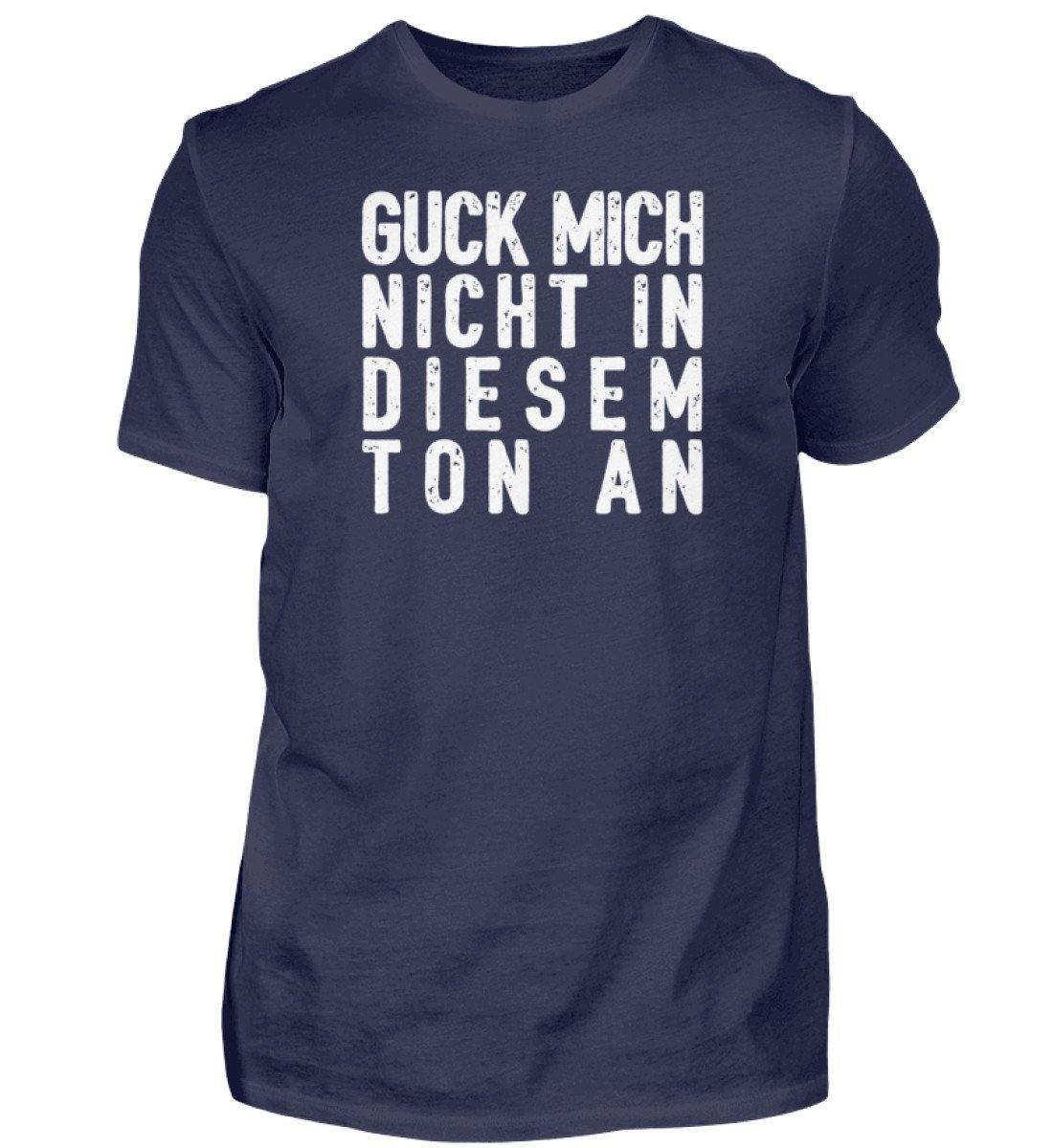 Guck mich nicht in diesem Ton an  - Herren Shirt