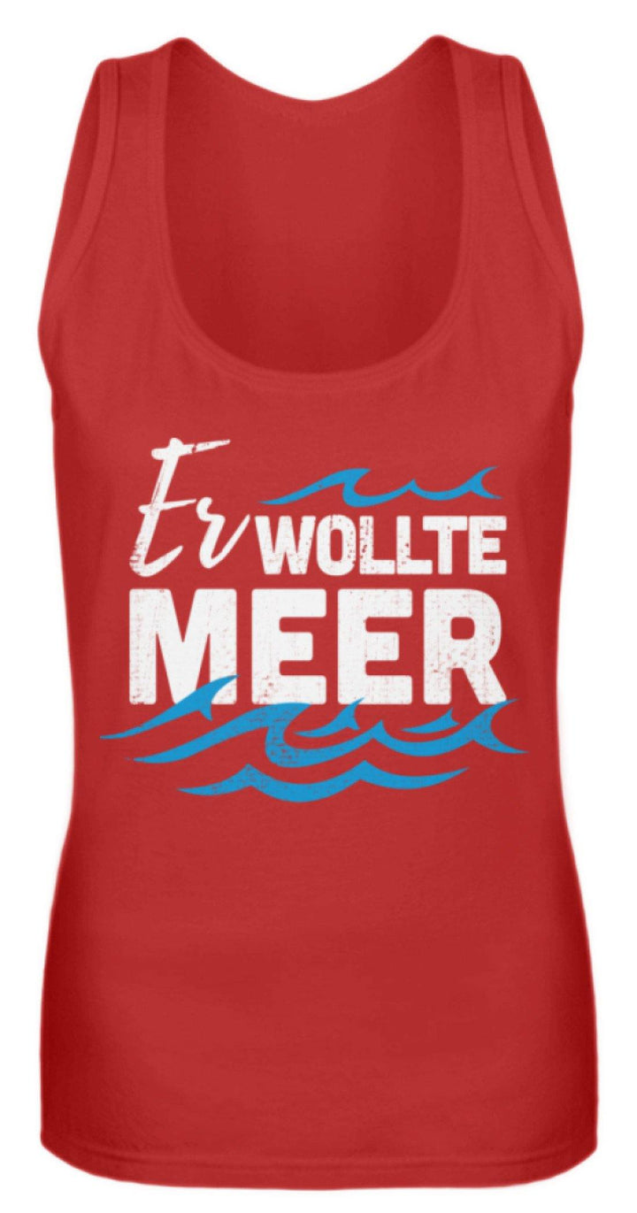 Er wollte Meer - Norddeutsch  - Frauen Tanktop - Words on Shirts Sag es mit dem Mittelfinger Shirts Hoodies Sweatshirt Taschen Gymsack Spruch Sprüche Statement