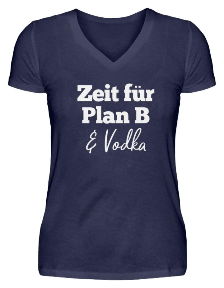Zeit für Plan B & Vodka  - V-Neck Damenshirt - Words on Shirts
