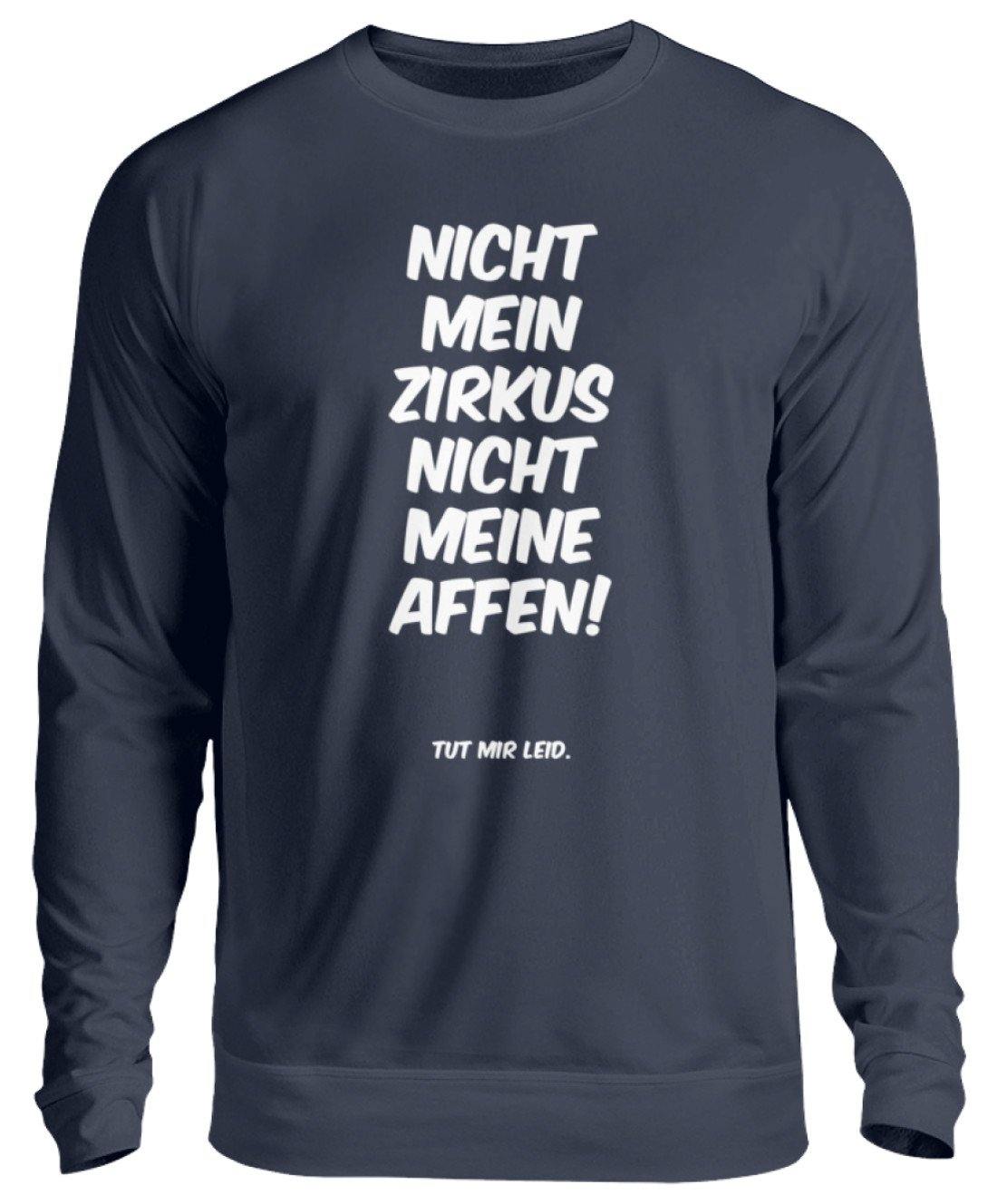 Nicht mein Zirkus, nicht meine Affen. - Words on Shirts  - Unisex Pullover