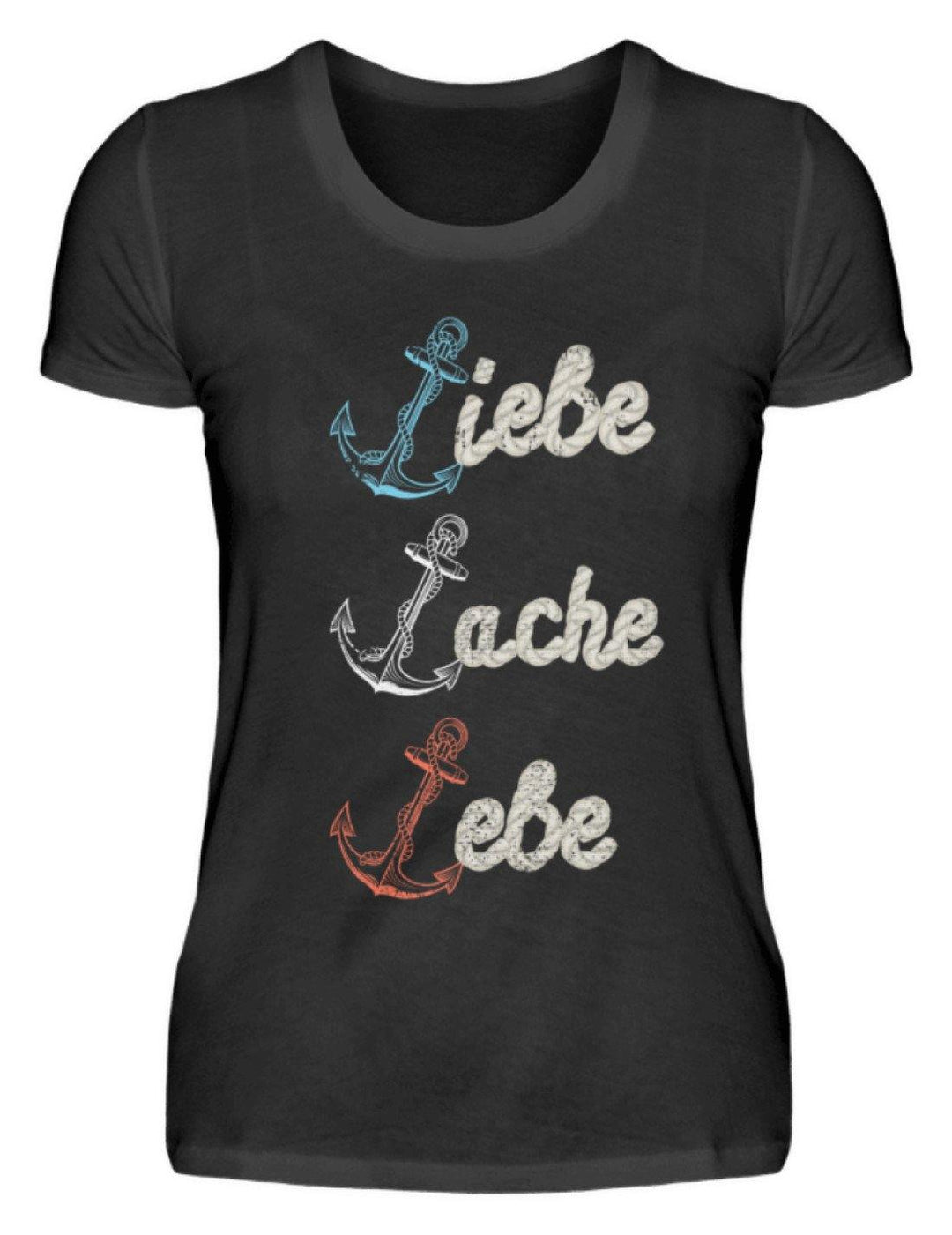 Liebe Lache Lebe - Norddeutsch   - Damenshirt - Words on Shirts Sag es mit dem Mittelfinger Shirts Hoodies Sweatshirt Taschen Gymsack Spruch Sprüche Statement