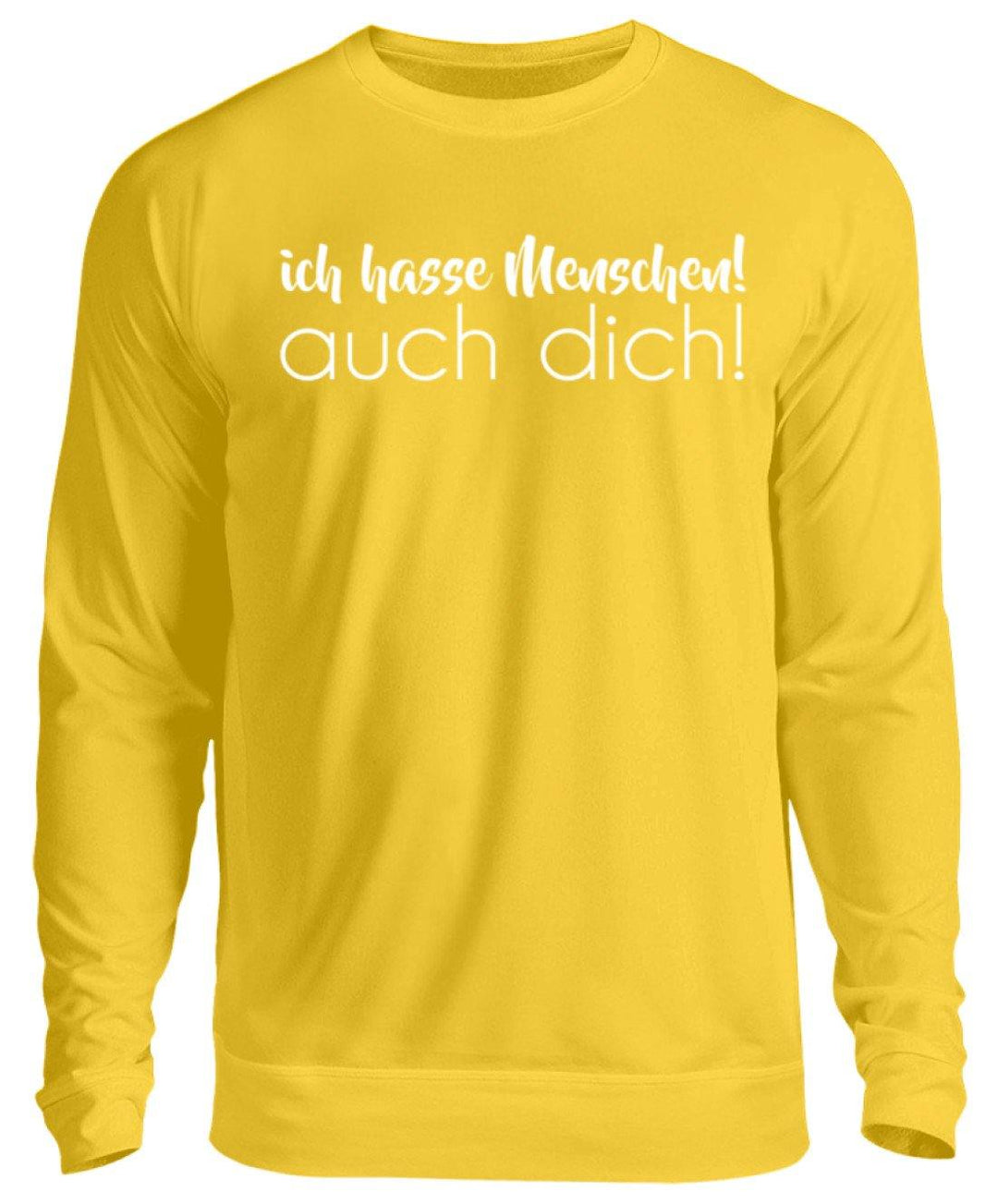 Ich hasse Menschen! Auch dich!  - Unisex Pullover - Words on Shirts