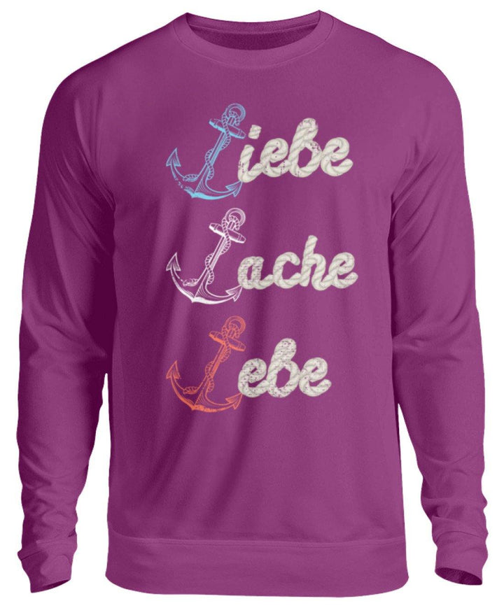 Liebe Lache Lebe - Norddeutsch   - Unisex Pullover - Words on Shirts Sag es mit dem Mittelfinger Shirts Hoodies Sweatshirt Taschen Gymsack Spruch Sprüche Statement