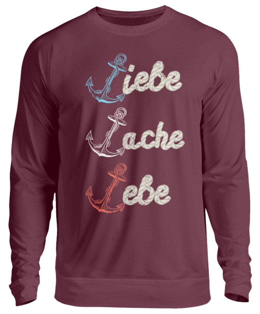 Liebe Lache Lebe - Norddeutsch   - Unisex Pullover - Words on Shirts Sag es mit dem Mittelfinger Shirts Hoodies Sweatshirt Taschen Gymsack Spruch Sprüche Statement